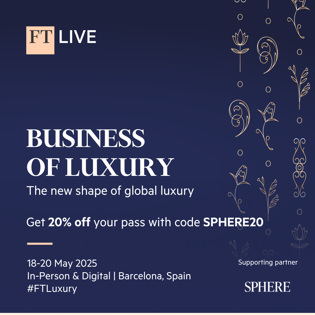 An advertisement displaying the SPHERE discount code and information to book the FT Business of Luxury Summit Barcelona.
