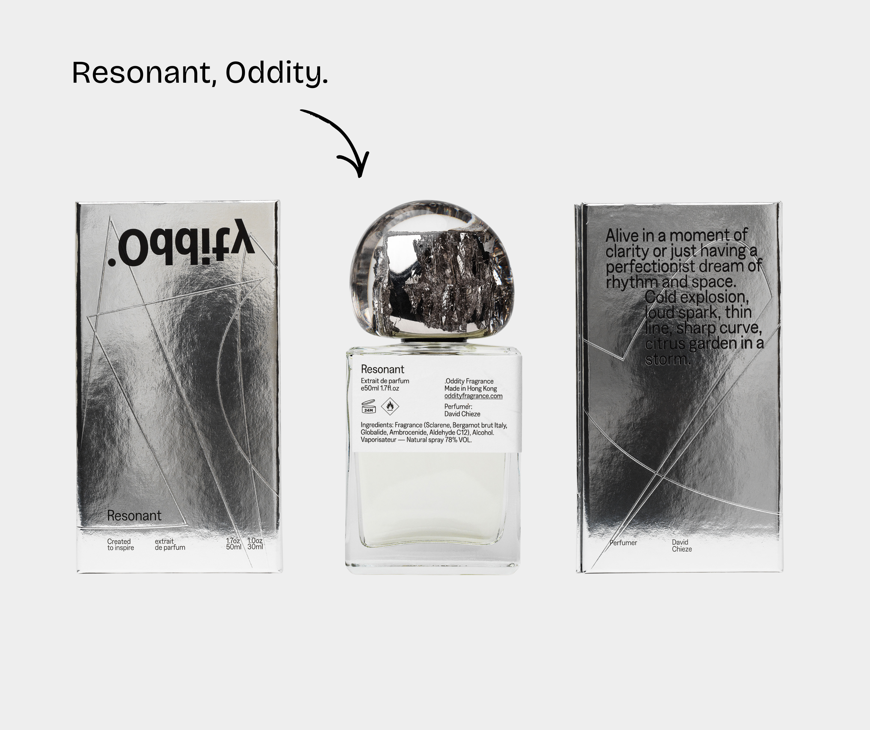 Metallic perfume, resonant by oddity.